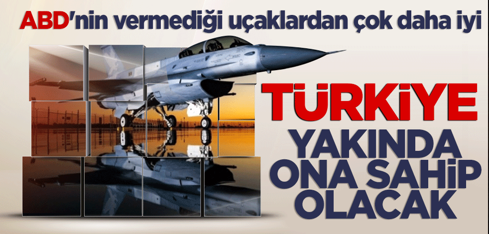 ABD'nin vermediği uçaklardan çok daha iyi! Türkiye ona sahip olacak