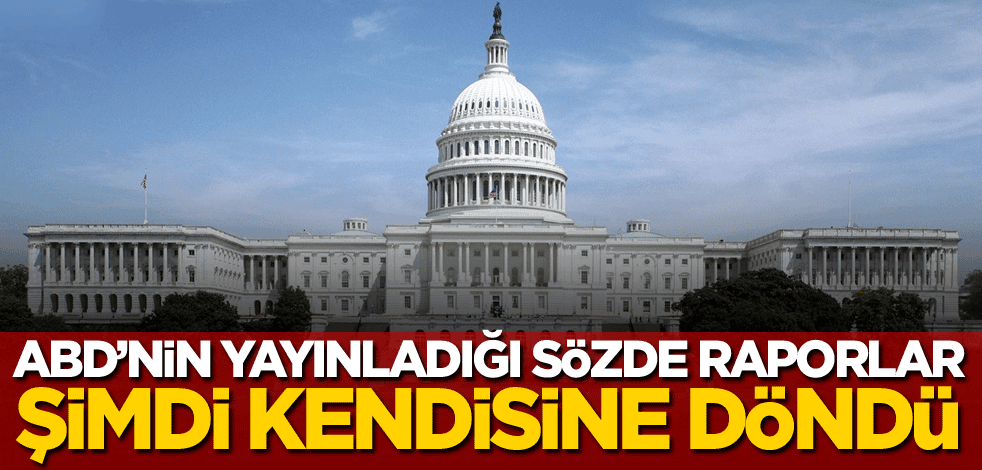 ABD'nin yayınladığı sözde raporlar şimdi kendisine döndü
