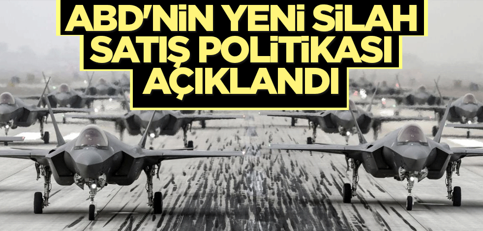 ABD'nin yeni silah satış politikası açıklandı
