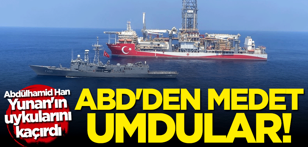 "Abdülhamid Han" komşuyu çaresiz bıraktı! ABD'den medet umdular