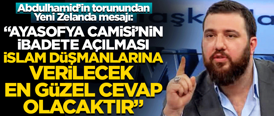 Abdulhamid'in torunundan Yeni Zelanda mesajı