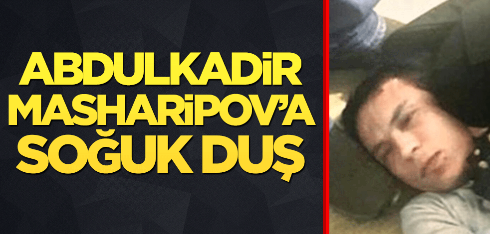 Abdulkadir Masharipov'a soğuk duş!