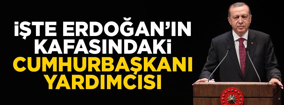 Abdülkadir Selvi açıkladı: İşte Erdoğan'ın kafasındaki Cumhurbaşkanı yardımcısı