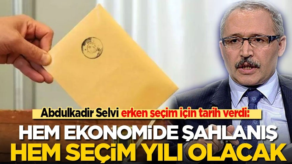 Abdulkadir Selvi erken seçim için tarih verdi: Hem ekonomide şahlanış hem seçim yılı olacak!