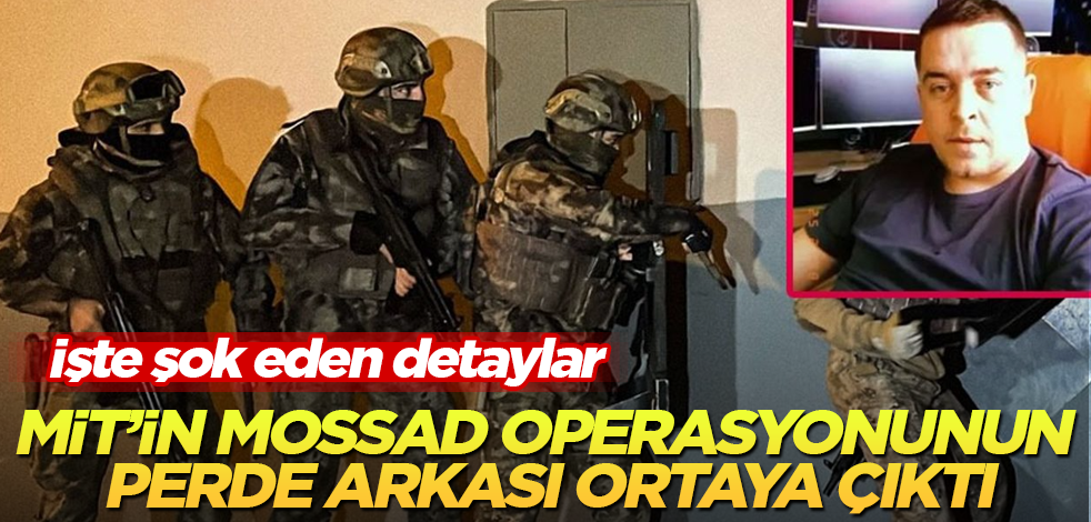 Abdulkadir Selvi, MİT'in Mossad operasyonunun perde arkasını açıkladı! İşte şok eden detaylar
