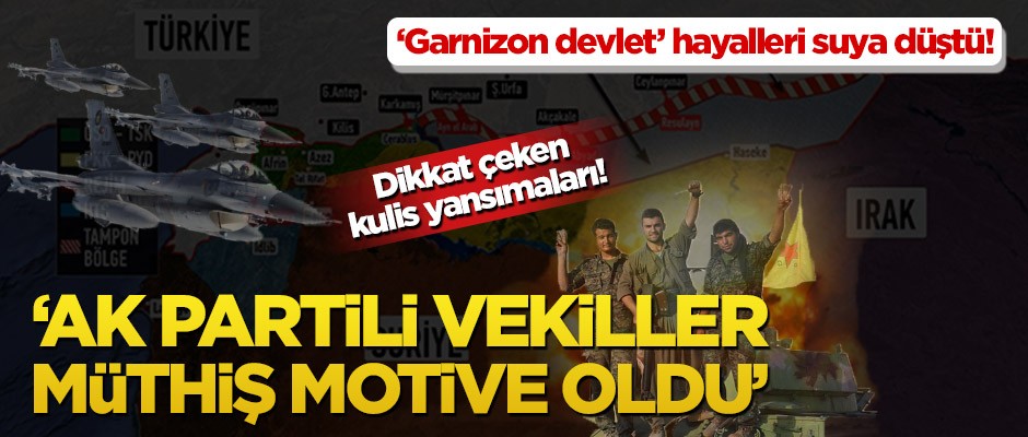 Abdulkadir Selvi: Suriye operasyonu AK Partili vekilleri müthiş motive etti