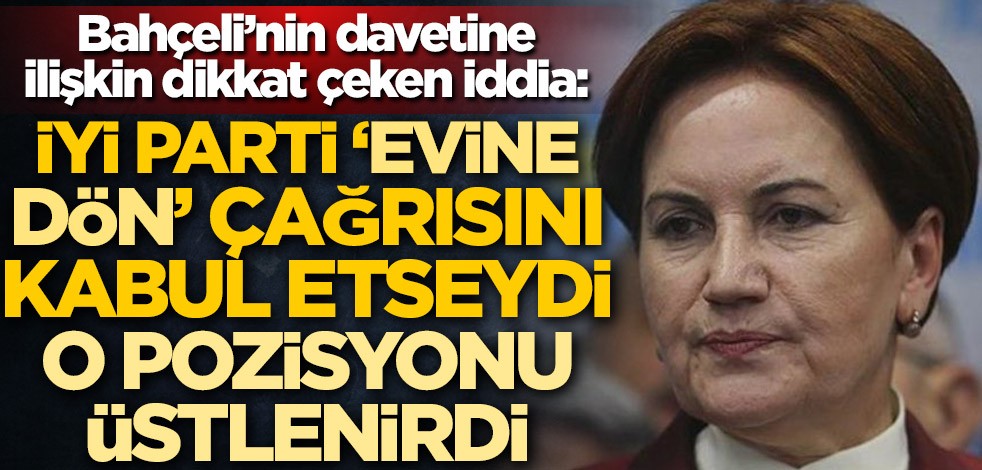 Abdülkadir Selvi'den dikkat çeken iddia: İYİ Parti 'evine dön' çağrısını kabul etseydi o pozisyonu üstlenirdi