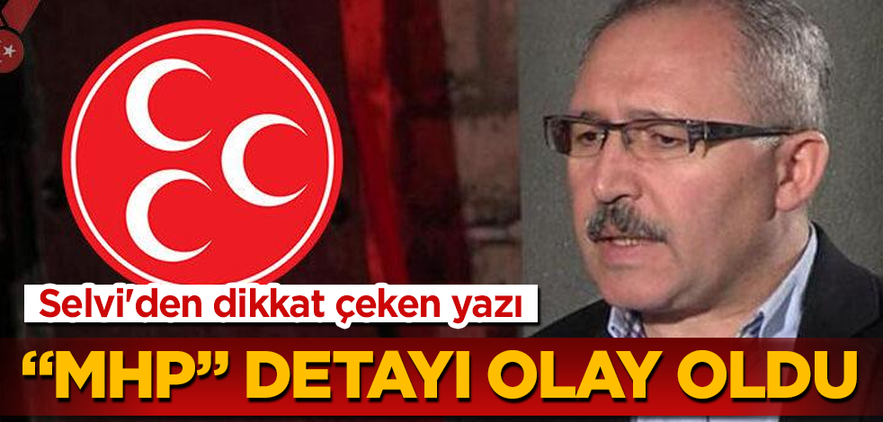 Abdulkadir Selvi'den dikkat çeken yazı! "MHP" detayı olay oldu