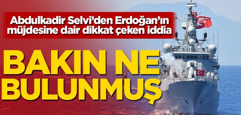 Abdulkadir Selvi’den 'müjde' iddiası! Bakın ne bulunmuş