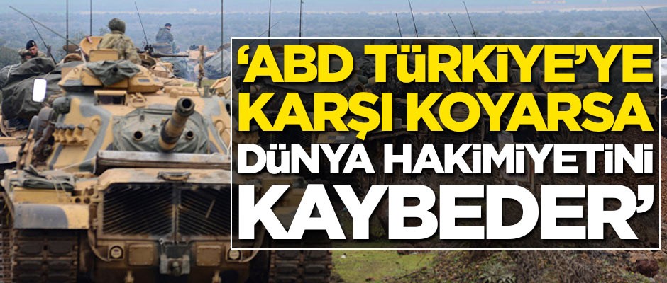 Abdullah Ağar: ABD Türkiye'ye karşı koyarsa dünya hakimiyetini kaybeder