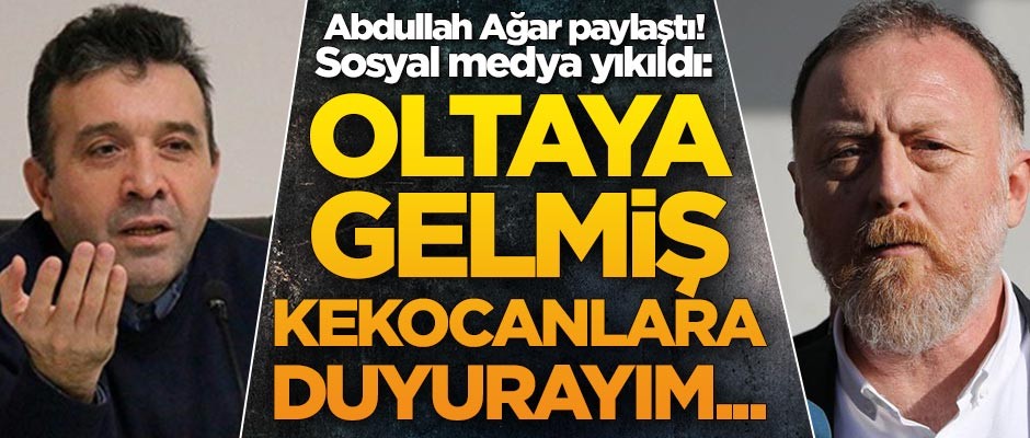 Abdullah Ağar paylaştı! Sosyal medya yıkıldı: Oltaya gelmiş kekocanlara duyurayım...