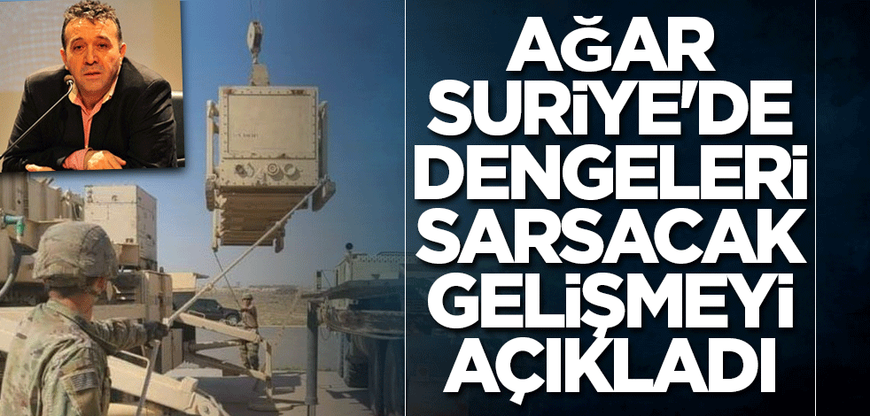 Abdullah Ağar Suriye'de dengeleri sarsacak gelişmeyi açıkladı