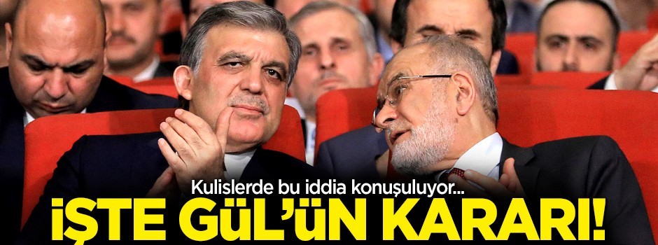 Abdullah Gül aday mı? İşte Gül'ün kararı...