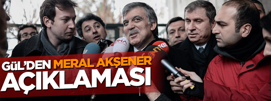 Abdullah Gül: Ben de çok üzüldüm