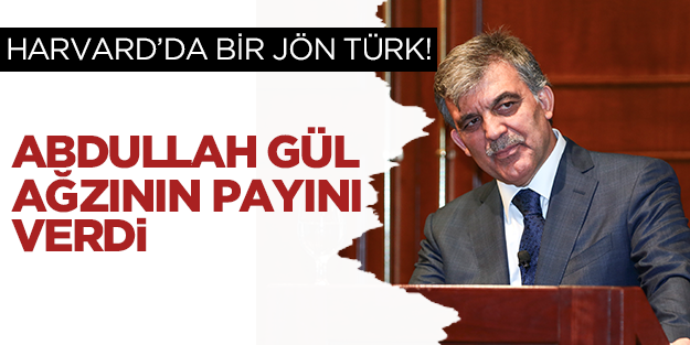 Abdullah Gül 'Jön Türk'e ağzının payını verdi