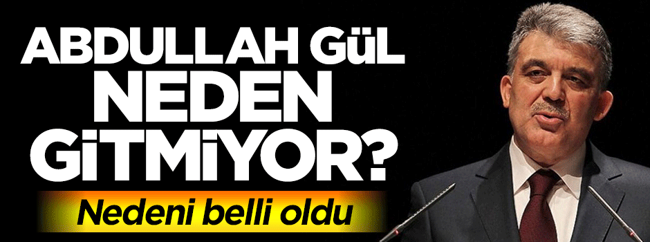 Abdullah Gül neden kongreye gitmiyor?