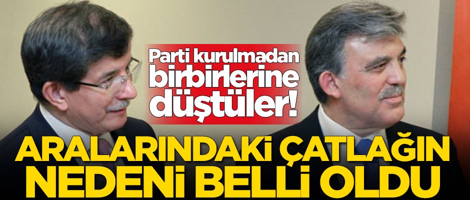 Abdullah Gül ve Ahmet Davutoğlu'nun arasındaki çatlağın nedeni belli oldu!