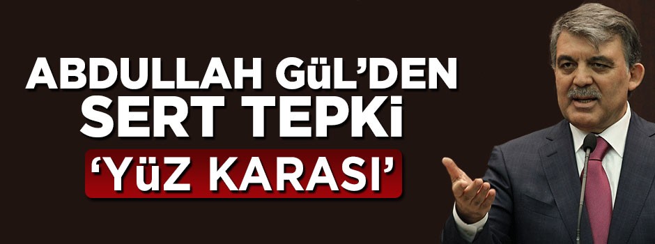 Abdullah Gül'den ABD'ye Kudüs tepkisi: Yüz karası