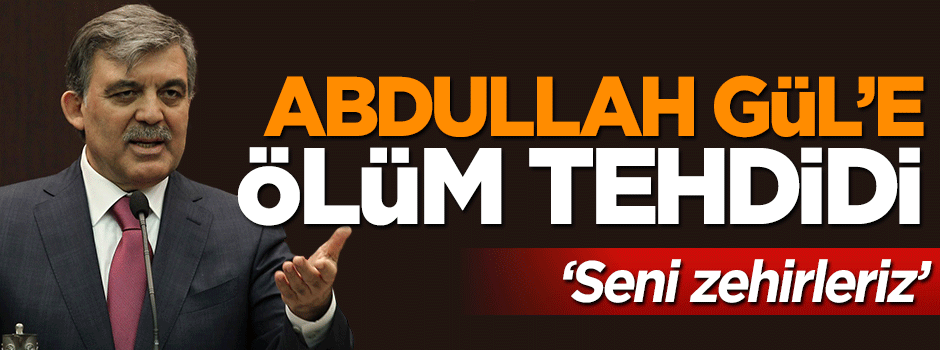 Abdullah Gül’e tuzlu kahveyle tehdit!