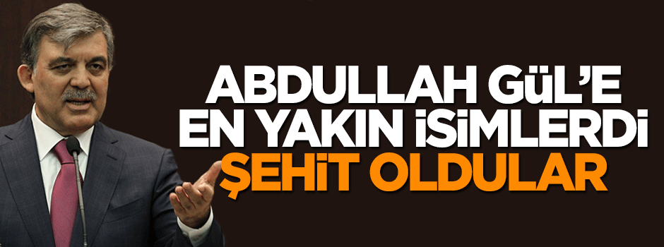 Abdullah Gül’ün 2 koruması Nusaybin’de şehit düştü