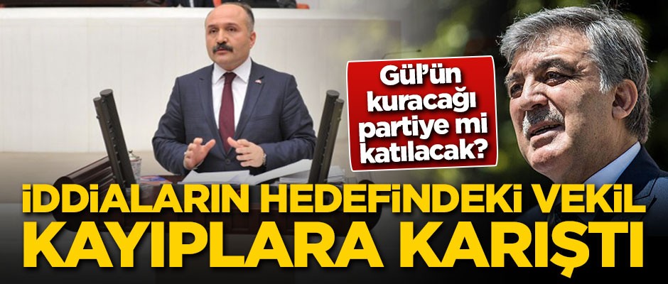Abdullah Gül'ün kuracağı partiye mi katılacak? İddiaların hedefindeki vekil kayıplara karıştı
