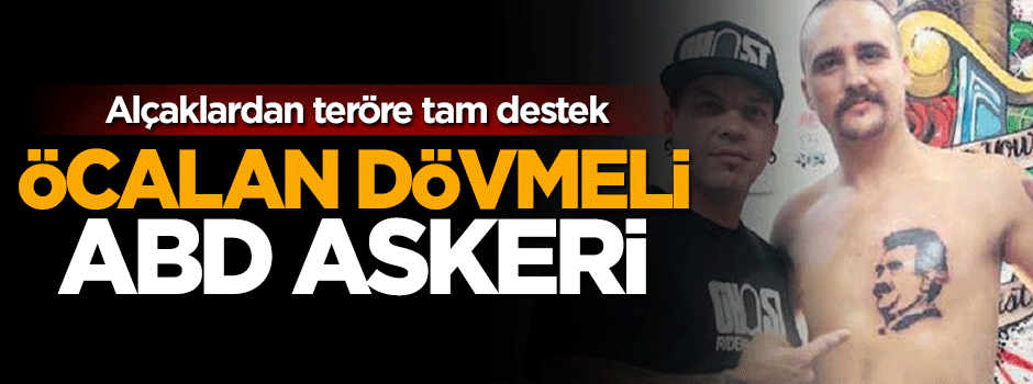 Abdullah Öcalan dövmeli ABD’li askerler