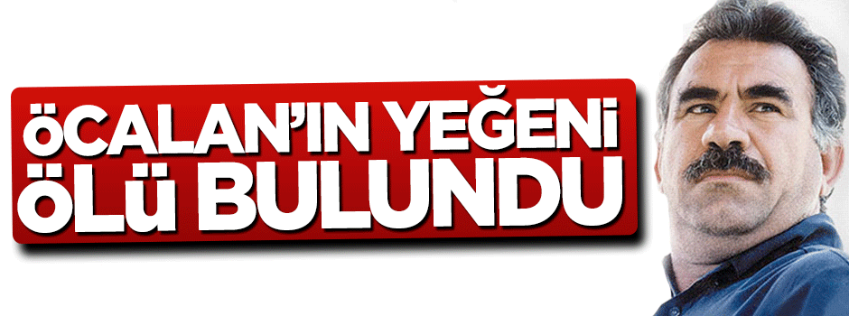 Abdullah Öcalan'ın yeğeni ölü bulundu!