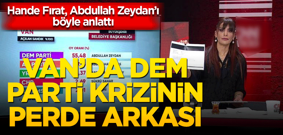 Abdullah Zeydan nasıl aday olabildi? Van'da DEM Parti krizinin perde arkası