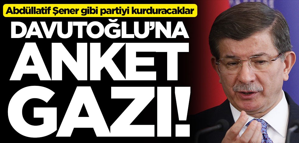 Abdüllatif Şener gibi partiyi kurduracaklar! Ahmet Davutoğlu'na anket gazı