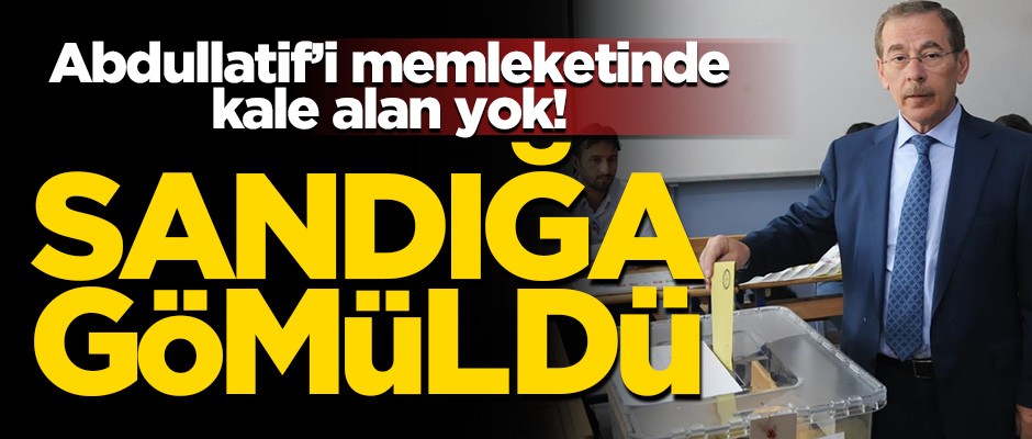 Abdullatif’i memleketinde kaale alan yok! Zillet İttifakı sandığa gömüldü