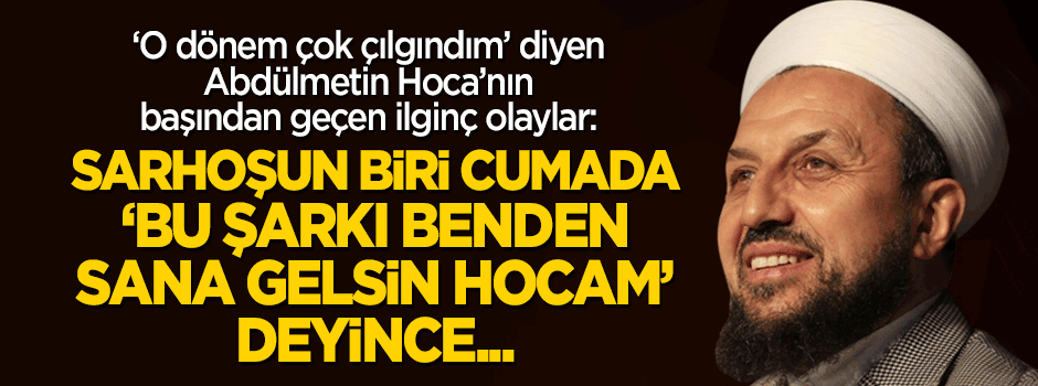 Abdülmetin Balkanlıoğlu'nun dilinden kendi hayatı: O dönemler çok çılgındım