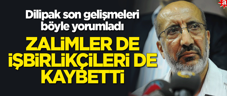 Abdurrahman Dilipak: İsrail'de zalimler ile işbirlikçileri de kaybetmiştir
