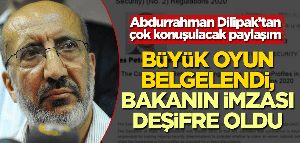 Abdurrahman Dilipak’tan çok konuşulacak paylaşım! Büyük oyun belgelendi, Bakanın imzası deşifre oldu