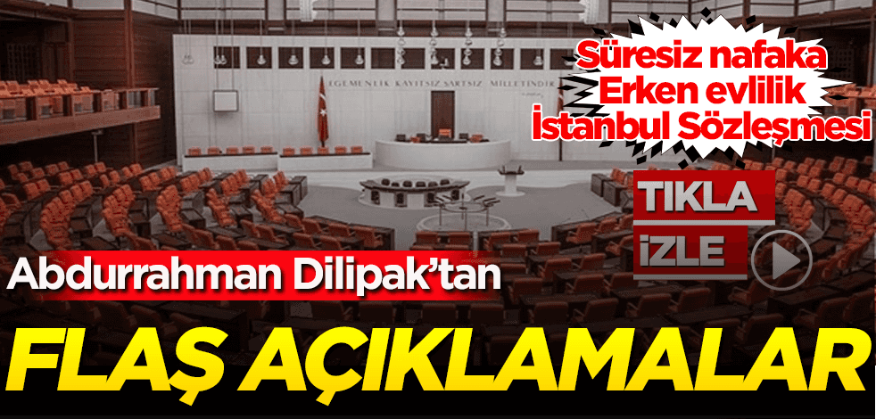 Abdurrahman Dilipak’tan flaş süresiz nafaka ve İstanbul Sözleşmesi açıklaması