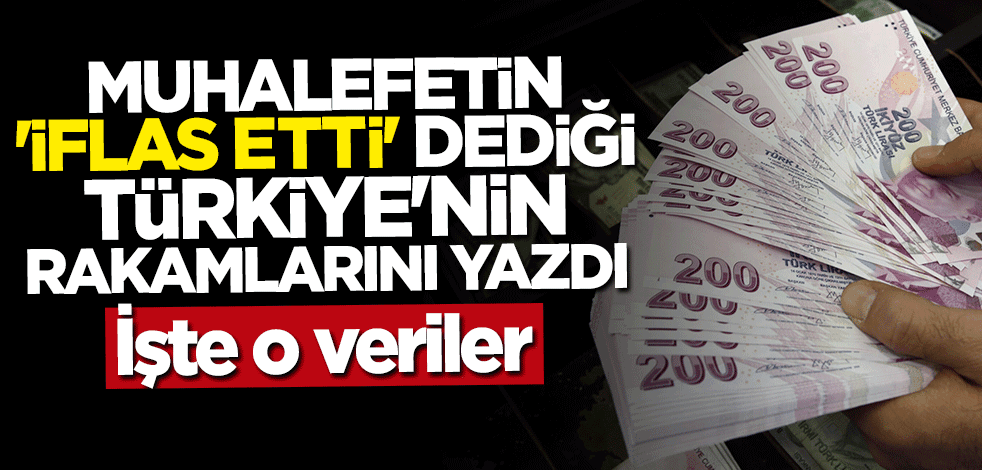 Abdurrahman Yıldırım muhalefetin "iflas etti" dediği Türkiye'nin rakamlarını yazdı