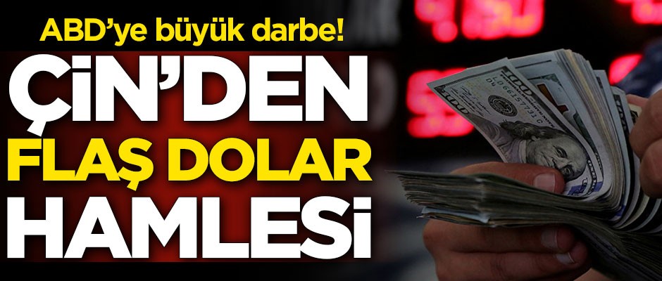 ABD'ye büyük darbe! Çin'den flaş dolar hamlesi