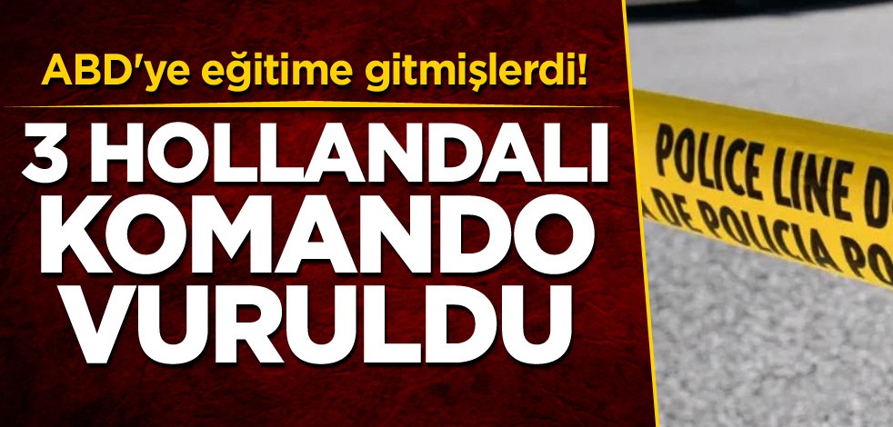 ABD'ye eğitime gitmişlerdi! 3 Hollandalı komando vuruldu