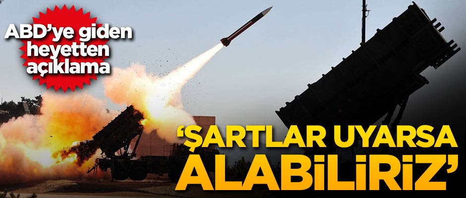 ABD'ye giden heyetten açıklama: Şartlar uyarsa alabiliriz