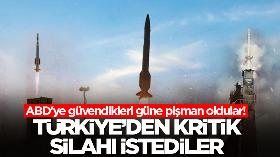ABD'ye güvendikleri güne pişman oldular: Türkiye'den kritik silahı istediler