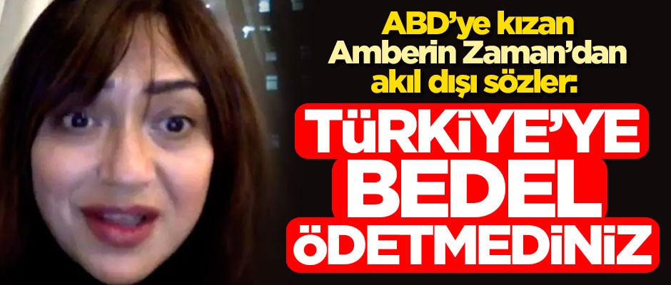 ABD'ye kızan Amberin Zaman'dan akıl dışı sözler: Türkiye’ye bedel ödetmediniz