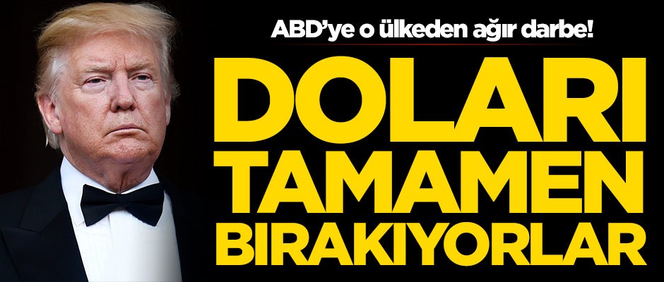 ABD'ye o ülkeden ağır darbe! Doları tamamen bırakıyorlar