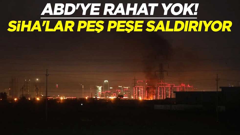 ABD'ye rahat yok! SİHA'lar peş peşe saldırıyor