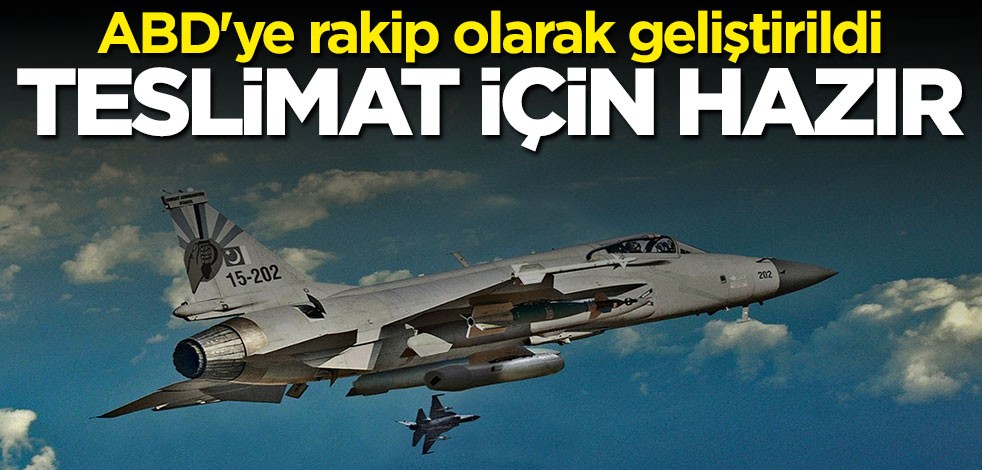 ABD'ye rakip olarak geliştirildi: Teslimat için hazır