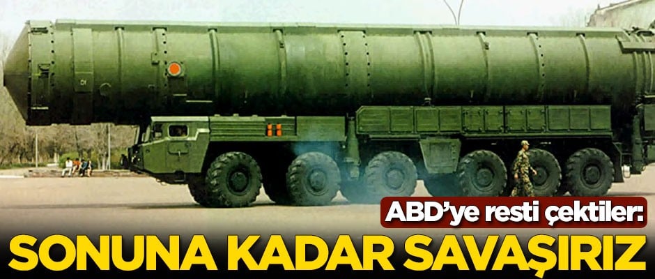 ABD'ye resti çektiler: Gerekirse sonuna kadar savaşırız