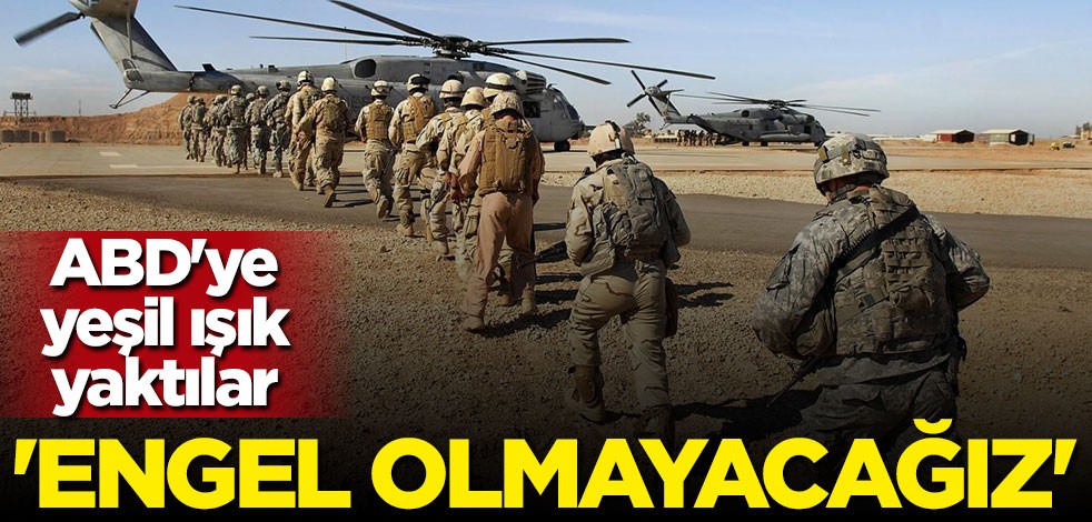 ABD'ye yeşil ışık yaktılar: Engel olmayacağız