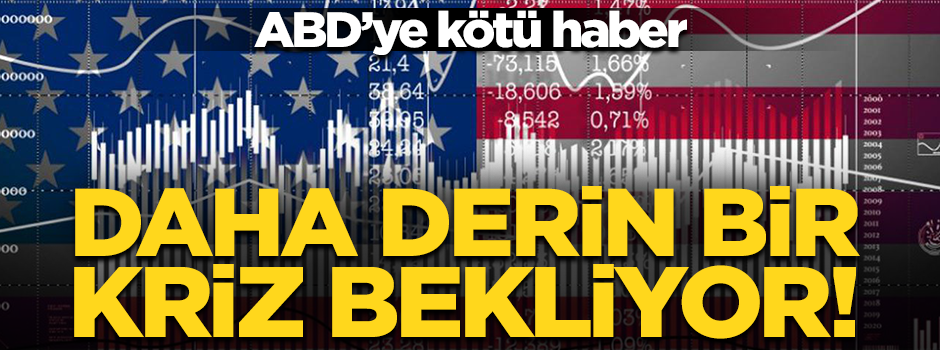 "ABD’yi 2008’den daha derin bir kriz bekliyor"