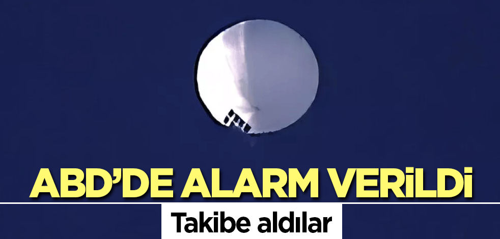 ABD'yi alarma geçiren balon! Takibe aldılar