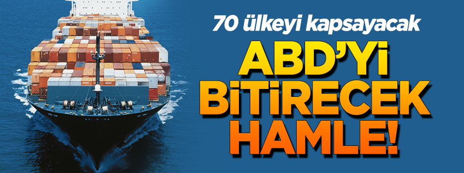 ABD'yi bitirecek proje! 70 ülke...