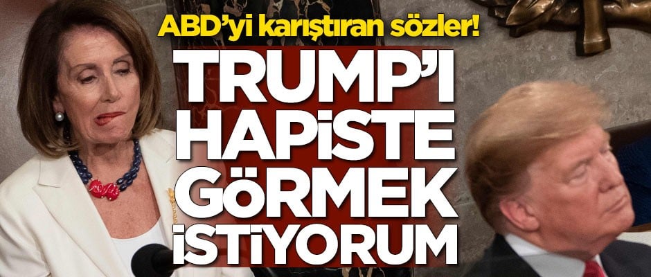 ABD'yi karıştıran sözler! "Trump'ı hapiste görmek istiyorum"