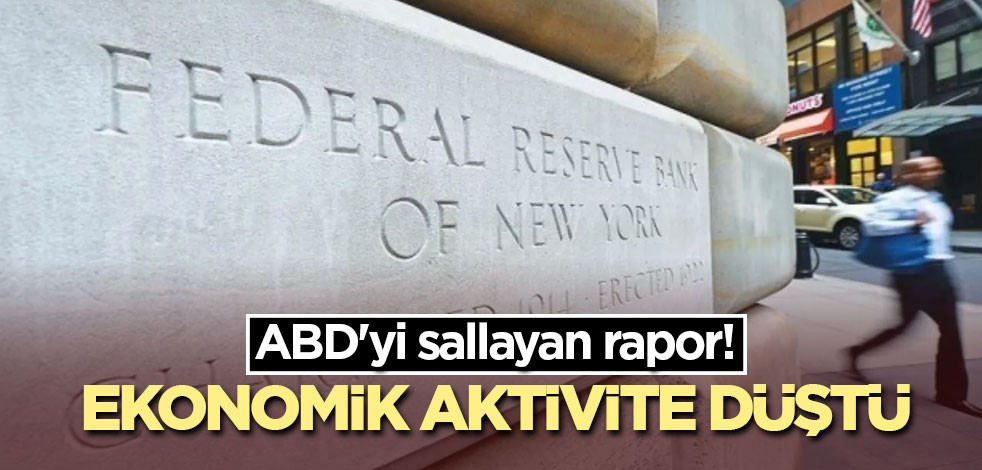 ABD'yi sallayan rapor! Ekonomik aktivite düştü